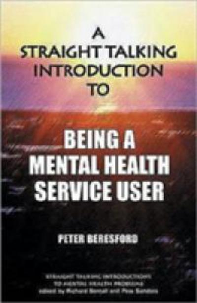 Straight Talking Introduction to Being a Mental Health Service User - Peter Beresford - Books - PCCS Books - 9781906254209 - November 30, 2009