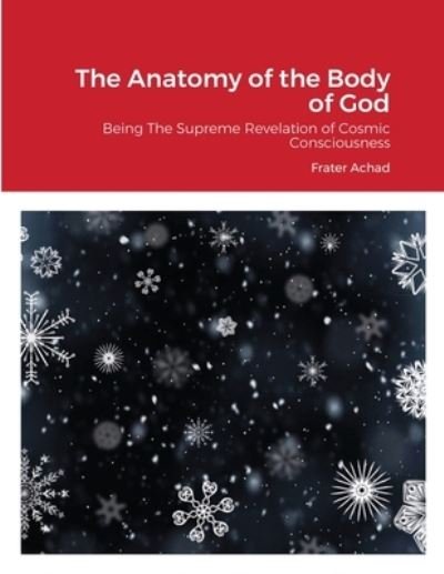 Cover for Frater Achad · The Anatomy of the Body of God: Being The Supreme Revelation of Cosmic Consciousness (Paperback Book) (2020)