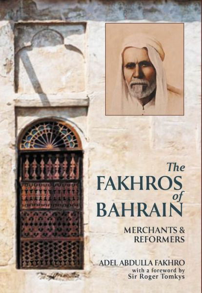 Cover for Adel Abdulla Fakhro · The Fakhros of Bahrain: Merchants and Reformers (Inbunden Bok) [Hmf edition] (2023)