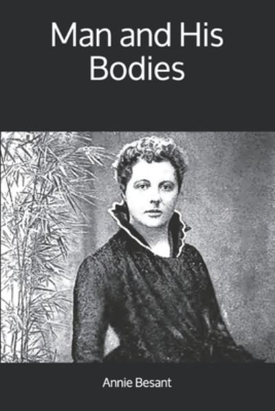 Cover for Annie Besant · Man and His Bodies (Paperback Book) (2019)