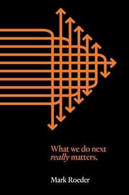 Cover for Mark Roeder · What We Do Next Really Matters (Paperback Book) (2022)