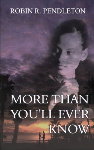 Cover for Robin R. Pendleton · More Than You'll Ever Know (Paperback Book) (2003)