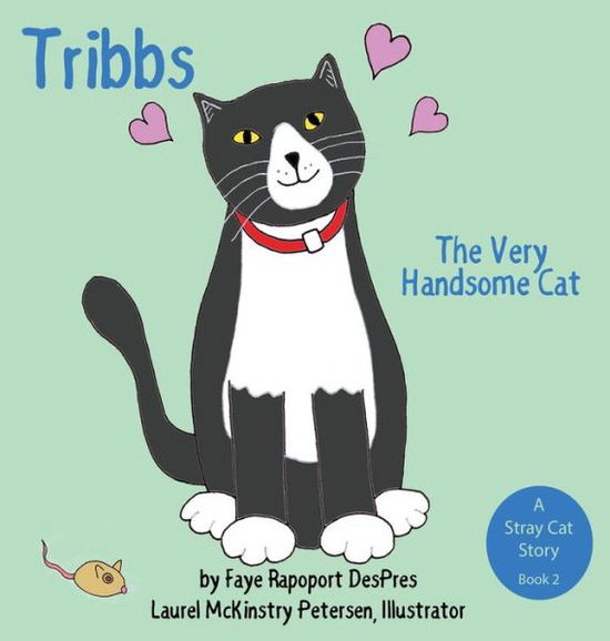 Cover for Faye Rapoport Despres · Tribbs: The Very Handsome Cat - Stray Cat Stories (Gebundenes Buch) (2020)