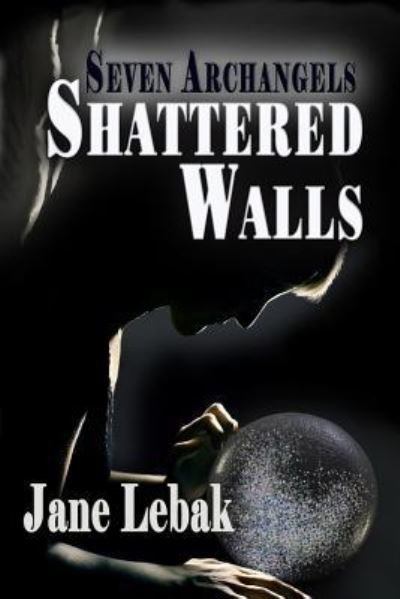 Jane Lebak · Shattered Walls (Paperback Book) (2016)