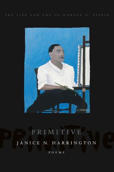 Primitive: The Art and Life of Horace H. Pippin - Janice N. Harrington - Libros - BOA Editions, Limited - 9781942683209 - 24 de noviembre de 2016