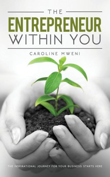 Cover for Caroline Mweni · The Entrepreneur within You (Paperback Book) (2016)