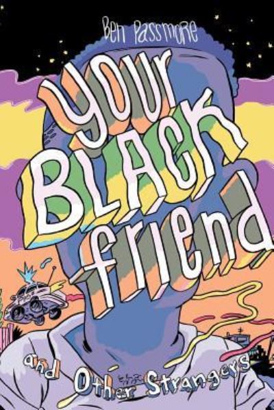 Cover for Ben Passmore · Your Black Friend And Other Strangers (Hardcover Book) (2018)