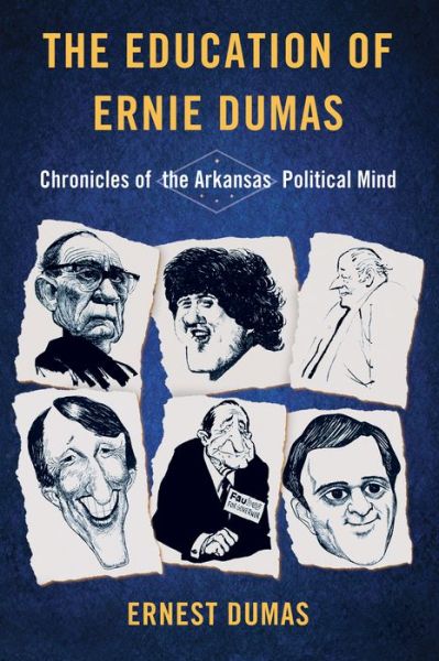 Cover for Ernest Dumas · The Education of Ernie Dumas (Hardcover Book) (2019)