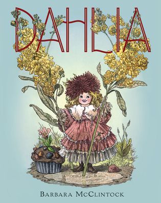 Cover for Barbara McClintock · Dahlia (Book) (2021)