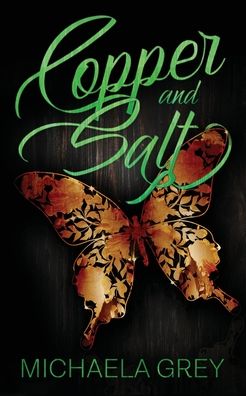 Copper and Salt - Michaela Grey - Books - Latte Literary - 9781949936209 - May 4, 2020