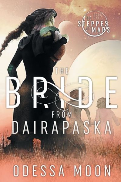 Cover for Odessa Moon · The Bride from Dairapaska - The Steppes of Mars (Paperback Book) (2020)