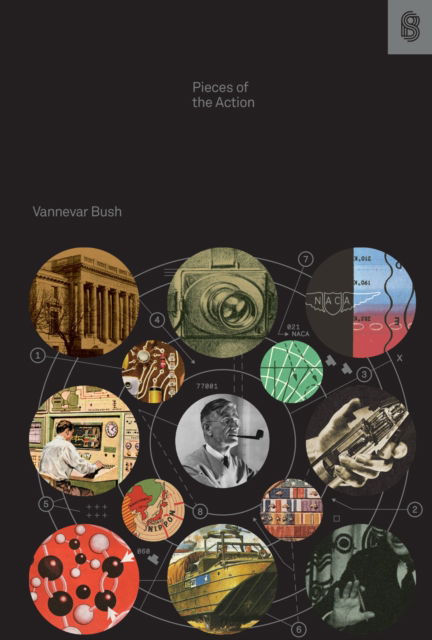 Pieces of the Action - Vannevar Bush - Books - Stripe Matter Inc - 9781953953209 - August 11, 2022