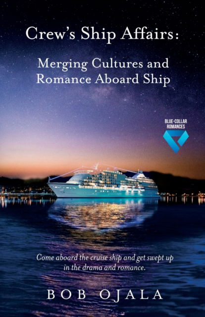 Cover for Bob Ojala · Crew's Ship Affairs: Merging Cultures and Romance Aboard Ship (Paperback Bog) (2021)