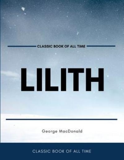 Lilith - George MacDonald - Livros - Createspace Independent Publishing Platf - 9781973852209 - 27 de julho de 2017