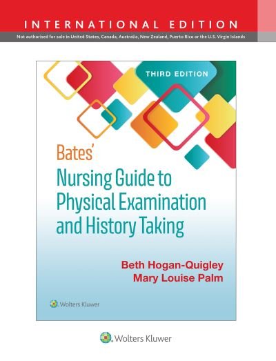 Cover for Hogan-Quigley, Beth, MSN, RN, CRNP · Bates' Nursing Guide to Physical Examination and History Taking (Gebundenes Buch) [Third, International edition] (2021)