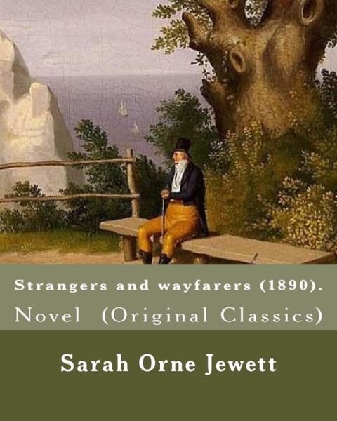 Cover for Sarah Orne Jewett · Strangers and wayfarers (1890). By (Taschenbuch) (2017)