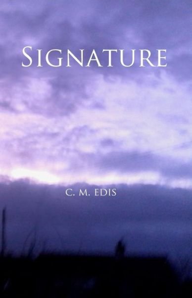 Cover for C M Edis · Signature (Taschenbuch) (2018)