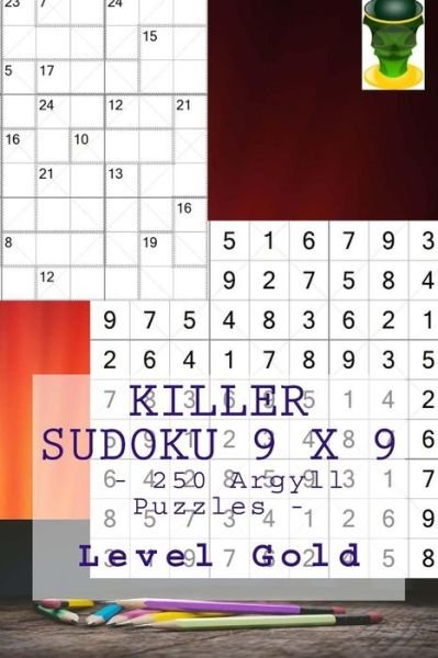 Andrii Pitenko · Killer Sudoku 9 X 9 - 250 Argyll Puzzles - Level Gold (Taschenbuch) (2018)
