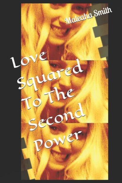 Cover for Maleaha Smith · Love Squared To The Second Power (Paperback Book) (2018)