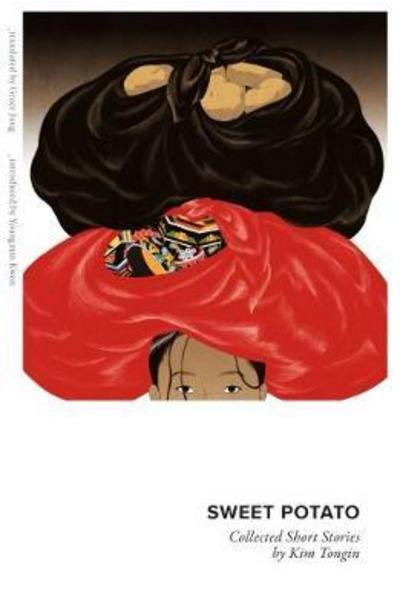 Sweet Potato: Collected Short Stories by Kim Tongin - Tongin Kim - Books - Honford Star - 9781999791209 - September 19, 2017