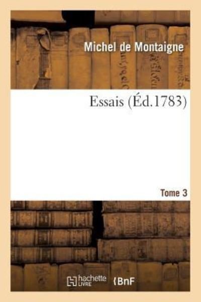 Cover for Michel Montaigne · Essais. Tome 3 (Paperback Book) (2019)