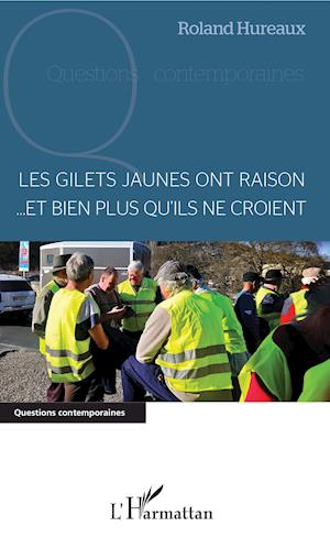 Cover for Roland Hureaux · Les gilets jaunes ont raison... et bien plus qu'ils ne croient (Paperback Book) (2020)