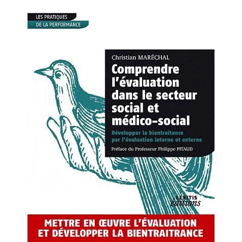 Cover for Christian Maréchal · Comprendre l'évaluation dans le secteur social et médico-social Développer la bientraitance par l'évaluation interne et externe (Paperback Book) (2011)