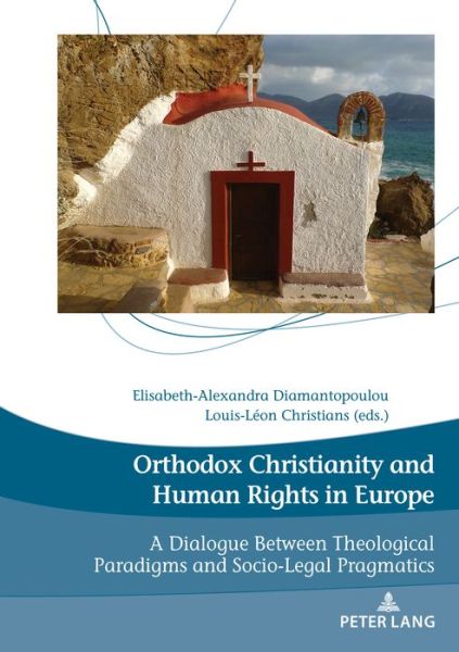 Cover for Orthodox Christianity and Human Rights in Europe: A Dialogue Between Theological Paradigms and Socio-Legal Pragmatics - Dieux, Hommes et Religions / Gods, Humans and Religions (Taschenbuch) [New edition] (2018)