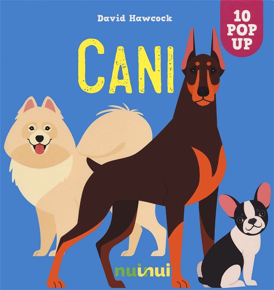 Cani. Sorprendenti Pop Up. Ediz. A Colori - David Hawcock - Books -  - 9782889350209 - 