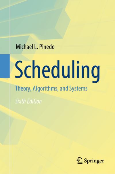 Cover for Michael L. Pinedo · Scheduling: Theory, Algorithms, and Systems (Hardcover Book) [6th ed. 2022 edition] (2022)