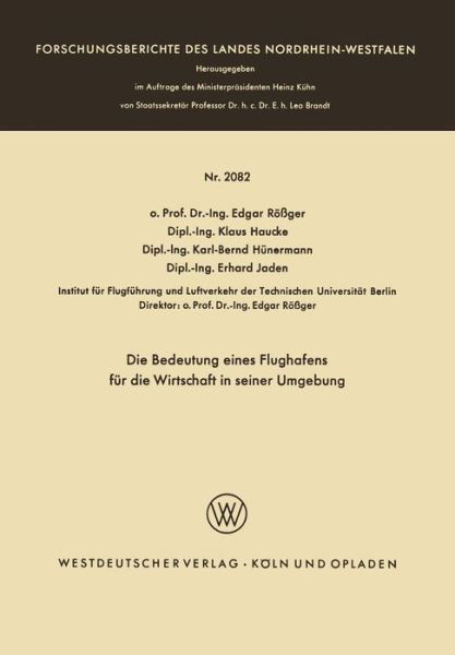 Die Bedeutung Eines Flughafens Fur Die Wirtschaft in Seiner Umgebung - Forschungsberichte Des Landes Nordrhein-Westfalen - Edgar Roessger Edgar Roessger - Böcker - Vs Verlag Fur Sozialwissenschaften - 9783322982209 - 1970