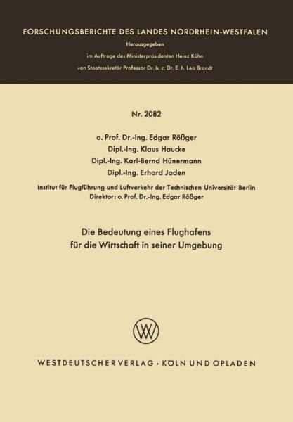 Cover for Edgar Roessger Edgar Roessger · Die Bedeutung Eines Flughafens Fur Die Wirtschaft in Seiner Umgebung - Forschungsberichte Des Landes Nordrhein-Westfalen (Taschenbuch) [1970 edition] (1970)