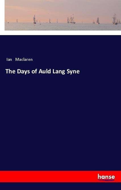 Cover for Maclaren · The Days of Auld Lang Syne (Buch)