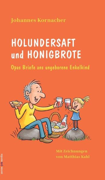 Cover for Johannes Kornacher · Holundersaft und Honigbrote (Hardcover Book) (2021)