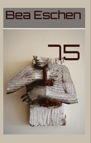 Cover for Bea Eschen · 75 (Book) (2023)