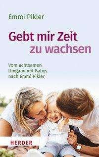 Cover for Pikler · Gebt mir Zeit zu wachsen (Book)