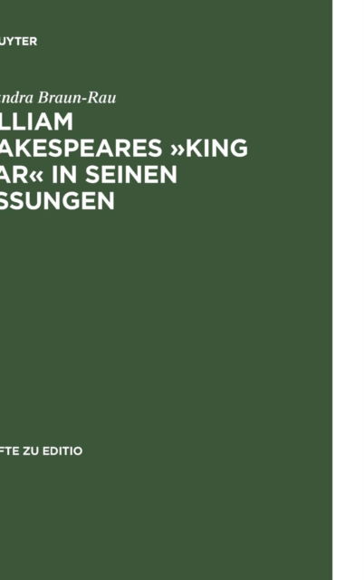 Cover for Alexandra Braun-Rau · William Shakespeares &quot;King Lear&quot; in seinen Fassungen (Book) (2004)