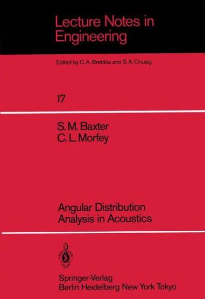 Angular Distribution Analysis in Acoustics - Lecture Notes in Engineering - Stephen M. Baxter - Livros - Springer-Verlag Berlin and Heidelberg Gm - 9783540162209 - 1 de fevereiro de 1986
