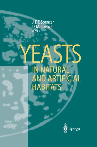 Cover for John F T Spencer · Yeasts in Natural and Artificial Habitats (Hardcover Book) [1997 edition] (1997)