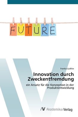 Cover for Lüdtke · Innovation durch Zweckentfremdun (Book) (2012)