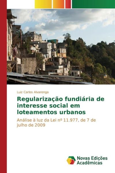 Cover for Alvarenga Luiz Carlos · Regularizacao fundiaria de interesse social em loteamentos urbanos (Paperback Book) (2015)