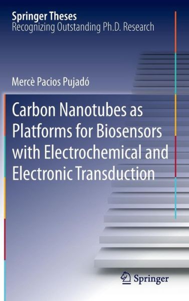 Cover for Merce Pacios Pujado · Carbon Nanotubes as Platforms for Biosensors with Electrochemical and Electronic Transduction - Springer Theses (Hardcover Book) [2012 edition] (2012)