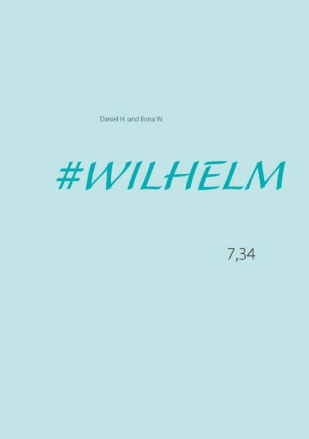 Cover for Ilona W. · Wilhelm (Paperback Book) [German edition] (2013)