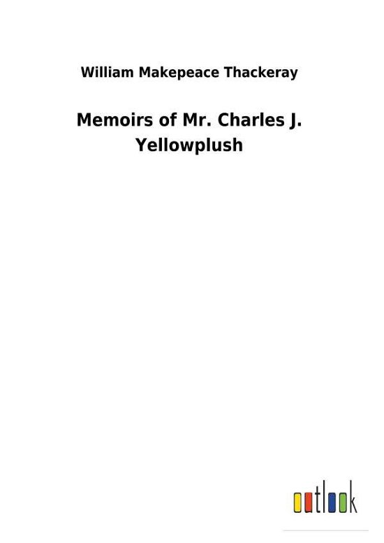 Cover for Thackeray · Memoirs of Mr. Charles J. Yel (Bok) (2018)