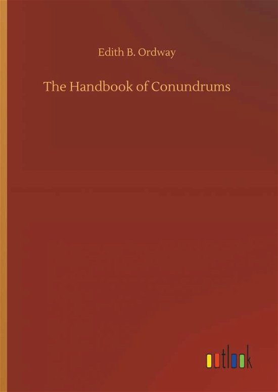 Cover for Ordway · The Handbook of Conundrums (Bog) (2018)