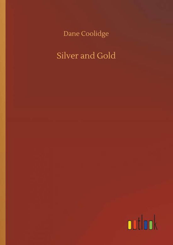 Cover for Coolidge · Silver and Gold (Book) (2018)