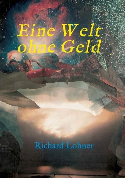 Cover for Lohner · Eine Welt ohne Geld (Book) (2016)