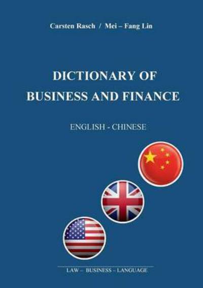 Cover for Carsten Rasch · Dictionary of Business and Finance: English - Chinese (Paperback Book) (2015)