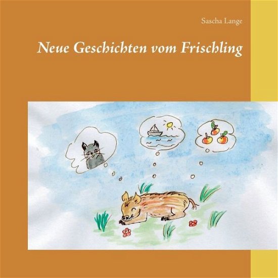 Cover for Sascha Lange · Neue Geschichten vom Frischling (Paperback Book) (2020)