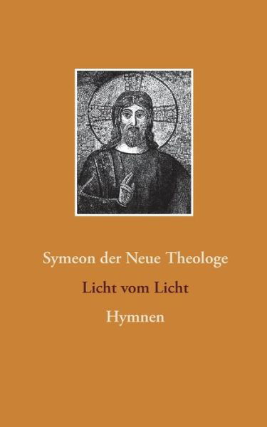Cover for Symeon Der Neue Theologe · Licht vom Licht: Hymnen (Paperback Bog) (2020)
